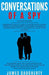 Conversation: Of a Spy: 2 Manuscripts - Persuasion an Ex-Spy's Guide, Negotiation an Ex-Spy's Guide by James Daugherty