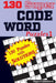 130 Super CODE WORD Puzzles by Rays Publishers