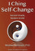 I Ching Self-Change: Ancient Oracle, Modern World by Michael McDonald Phd