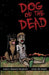 Dog of the Dead by Eli Beaird