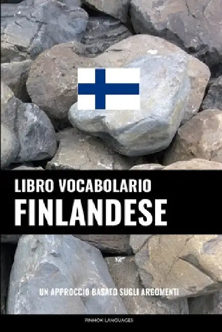 Libro Vocabolario Finlandese: Un Approccio Basato sugli Argomenti by Languages, Pinhok