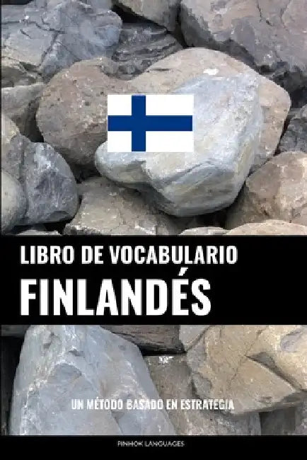 Libro de Vocabulario Finlandés: Un Método Basado en Estrategia by Languages, Pinhok