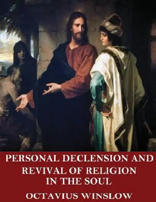 Personal Declension and Revival of Religion in the Soul by Octavius Winslow