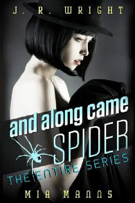 and along came SPIDER: THE ENTIRE SERIES: All Four Books In The Series by Mia Manns