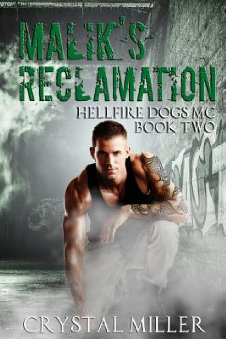 Malik's Reclamation: Hellfire Dogs MC #2 by Crystal Miller