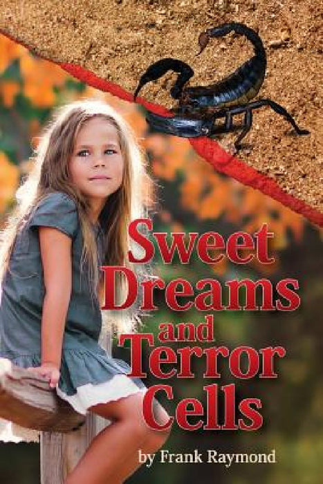 Sweet Dreams and Terror Cells by Frank Raymond