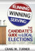 Running, Winning, Serving: The Candidate's Guide to Local Elections by Craig W. Turner