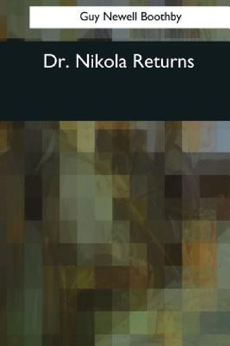 Dr. Nikola Returns by Guy Newell Boothby