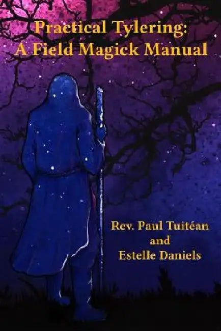 Practical Tylering: A Field Magick Manual by Estelle Daniels