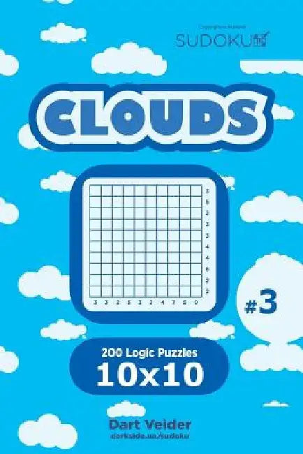 Sudoku Clouds - 200 Logic Puzzles 10x10 (Volume 3) by Dart Veider