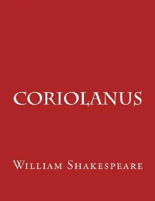 Coriolanus by William Shakespeare