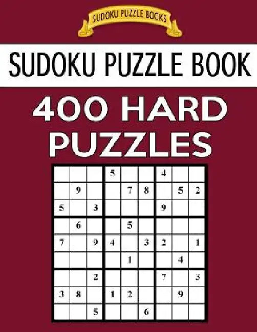 Sudoku Puzzle Book, 400 HARD Puzzles: Single Difficulty Level For No Wasted Puzzles by Sudoku Puzzle Books
