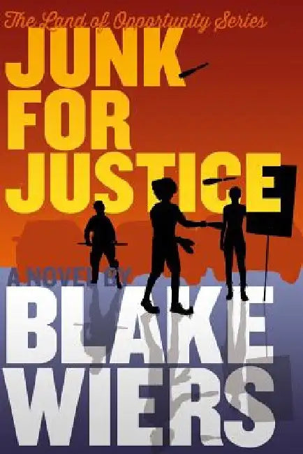 Junk for Justice by Blake Wiers