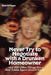 Never Try To Negotiate With A Drunken Homeowner: and 800 Other Things Every Real Estate Agent Should Know by Matt Williams