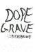 Dope Grave by Mick Malone