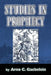 Studies in Prophecy by Arno C. Gaebelein