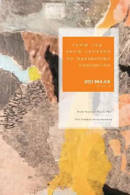From The Snow Leopard To Mayakovsky by Jack Hirschman