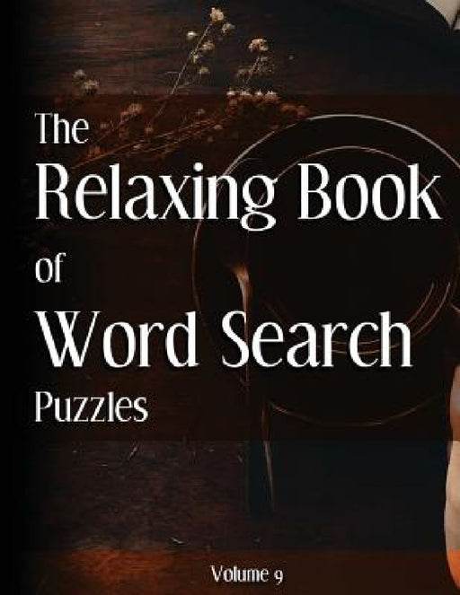 The Relaxing Book of Word Search Puzzles Volume 9 by Nilo Ballener