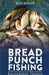 Bread Punch Fishing Diaries by Ken Joslin