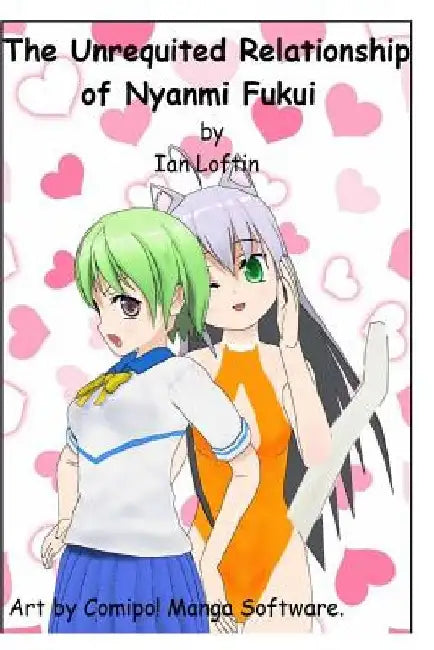 The Unrequited Relationship of Nyanmi Fukui-B&W Ed by Lawrence Ian Loftin
