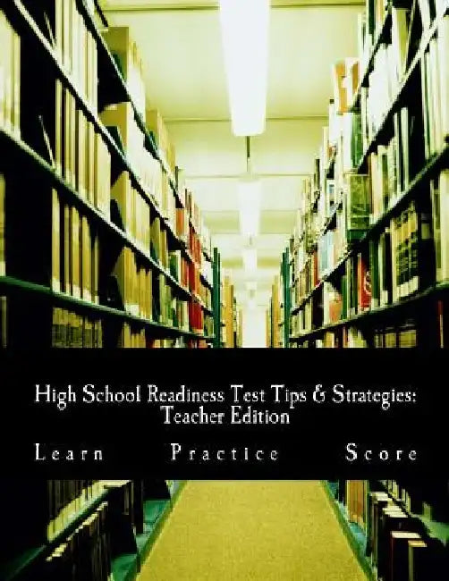 High School Readiness Test Tips & Strategies: Teacher Edition by Julia Mastromarino M. Ed