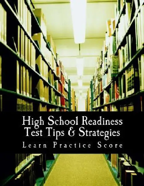 High School Readiness Test Tips & Strategies by Julia Mastromarino M. Ed