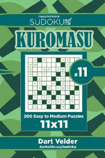 Sudoku Kuromasu - 200 Easy to Medium Puzzles 11x11 (Volume 11) by Dart Veider