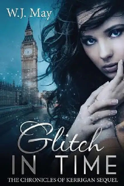 Glitch in Time: Paranormal Romance Fantasy by W. J. May