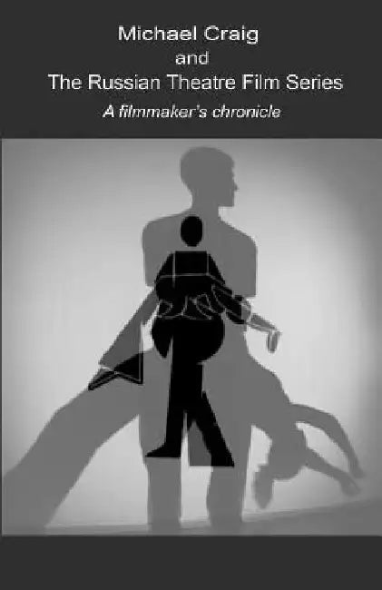 The Russian Theatre Documentary Film Series by Michael Craig