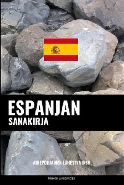 Espanjan sanakirja: Aihepohjainen lähestyminen by Languages, Pinhok