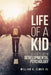 Life of a Kid: A Case Study in Developmental Psychology by William B., Jr. Elmer