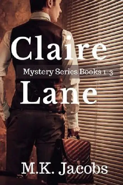 Claire Lane Mystery Series. Books 1-3 by M. K. Jacobs