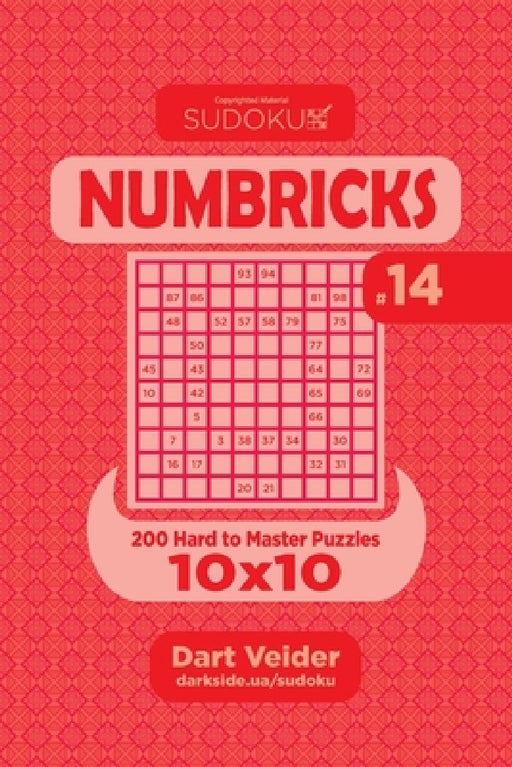 Sudoku Numbricks - 200 Hard to Master Puzzles 10x10 (Volume 14) by Dart Veider