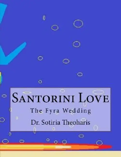 Santorini Love: The Fyra Wedding by Sotiria D. Theoharis