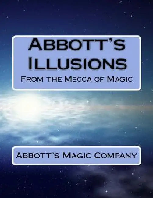Abbott's Illusions: From The Mecca Of Magic by Charles Kleiber