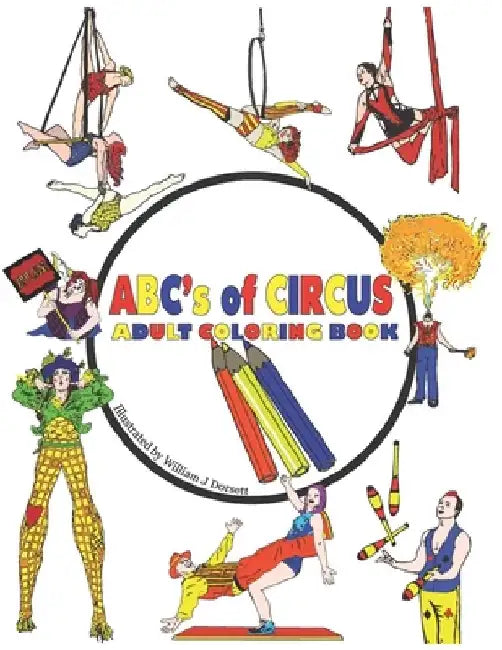 ABC's of Circus Adult Coloring Book by William J. Dorsett