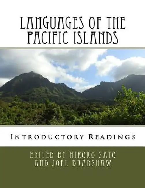 Languages of the Pacific Islands: Introductory Readings by Joel Bradshaw