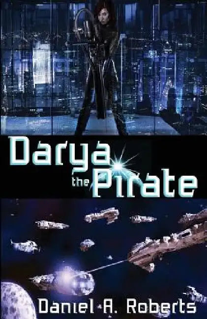 Darya the Pirate by Daniel a. Roberts