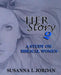 Her Story 2: A Study on Biblical Women by Susanna L. Jordan