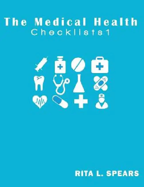 The medical checklist: How to Get health caregiver Right: Checklists, Forms, Resources and Straight Talk to help you provide. by Rita L. Spears