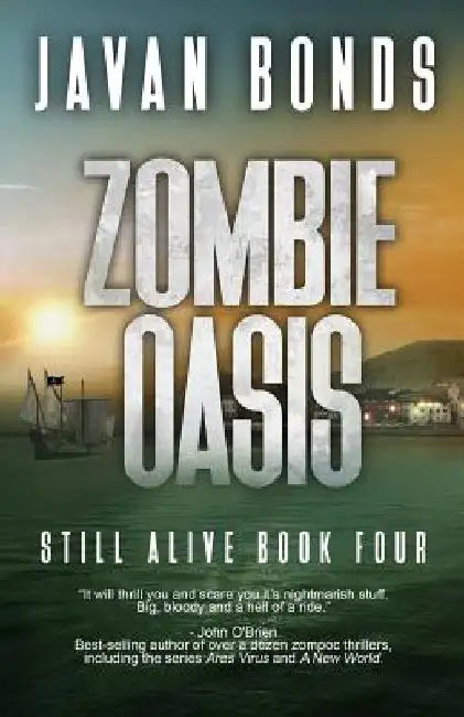 Zombie Oasis: Still Alive Book Four by Javan Bonds