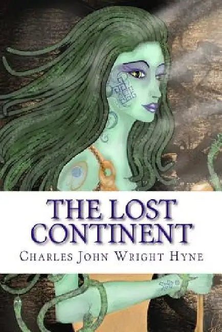 The Lost Continent by Charles John Cutcliffe Wright Hyne