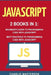 JavaScript: 2 Books in 1: Beginner's Guide + Best Practices to Programming Code with JavaScript by Charlie Masterson
