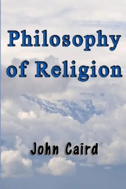 Philosophy of Religion by John Caird