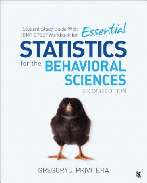 Student Study Guide With IBM(R) SPSS(R) Workbook for Essential Statistics for the Behavioral Sciences by Gregory J. Privitera