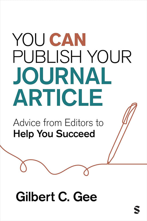 You Can Publish Your Journal Article: Advice From Editors to Help You Succeed by Gee