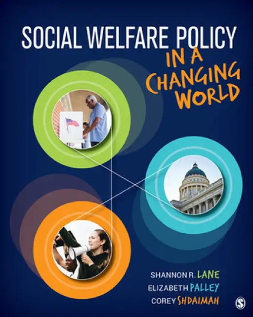 Social Welfare Policy in a Changing World by Shannon R. Lane
