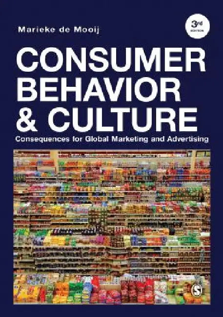 Consumer Behavior and Culture: Consequences for Global Marketing and Advertising by Marieke K. De Mooij