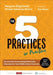 The Five Practices in Practice: Successfully Orchestrating Mathematical Discourse in Your Middle School Classroom by Margaret (Peg) S. Smith