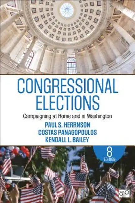 Congressional Elections: Campaigning at Home and in Washington by Paul